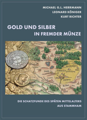 Gold und Silber in fremder Münze | Michael G. L. Herrmann, Leonard Königer, Kurt Richter