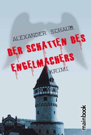 Der Schatten des Engelmachers | Alexander Schaub