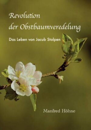 Revolution der Obstbaumveredelung Manfred Höhne würdigt in seiner Veröffentlichung das außergewöhnliche Leben von Jacub Stolpen, der Entdecker der Zwischenveredelung im Obstbau. Die Faszination seiner Entdeckung und seine Fähigkeit sind nach seinem Tod in Vergessenheit geraten. Erst 1951 wurde sie von Peter Nicolin aus Freiweiler wiederentdeckt und zum Patent angemeldet.