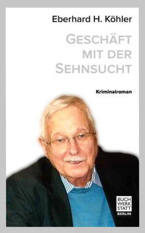 Geschäft mit der Sehnsucht | Eberhard H. Köhler