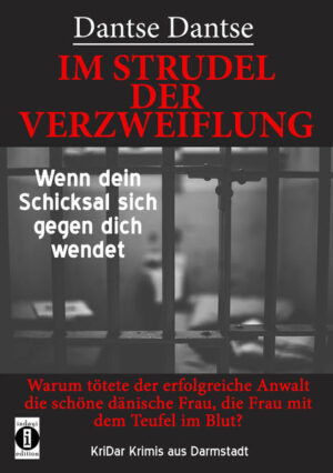 IM STRUDEL DER VERZWEIFLUNG - Wenn dein Schicksal sich gegen dich wendet Warum tötete der erfolgreiche Anwalt die schöne dänische Frau, die Frau mit dem Teufel im Blut? | Dantse Dantse