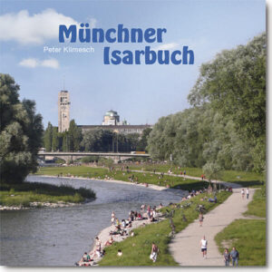 Münchner Isarbuch | Peter Klimesch