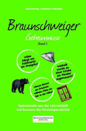 Braunschweiger Geheimnisse Band 2 | Jörg Porsiel, Henning Thobaben