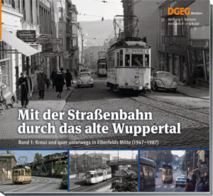 Mit der Straßenbahn durch das alte Wuppertal, Band 1 | Wolfgang Reimann