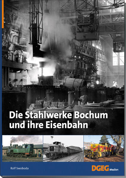 Die Stahlwerke Bochum und ihre Eisenbahn | Rolf Swoboda
