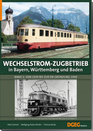 Wechselstrom-Zugbetrieb in Bayern, Württemberg und Baden | Peter Glanert, Wolfgang-Dieter Richter, Thomas Borbe
