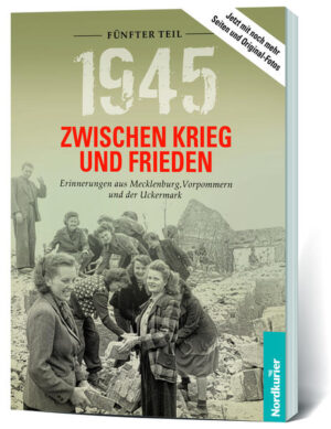 1945. Zwischen Krieg und Frieden - Fünfter Teil | Dr. Frank Wilhelm, Birgit Langkabel