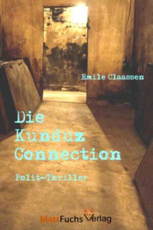 Die Kunduz-Connection | Emile Claassen