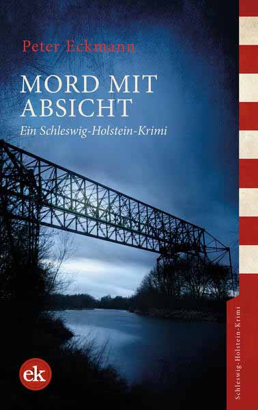 Mord mit Absicht Ein Schleswig-Holstein-Krimi | Peter Eckmann