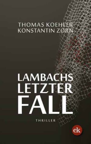 Lambachs letzter Fall | Thomas Koehler und Konstantin Zorn