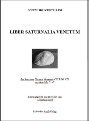 Liber Saturnalia Venetum vom 18.12.31nC | Robertina-Alexandra Kreft