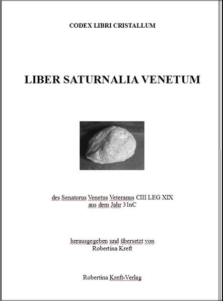 Liber Saturnalia Venetum vom 18.12.31nC | Robertina-Alexandra Kreft