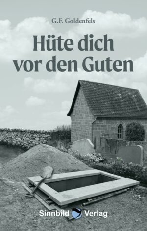 Hüte dich vor den Guten | G.F. Goldenfels