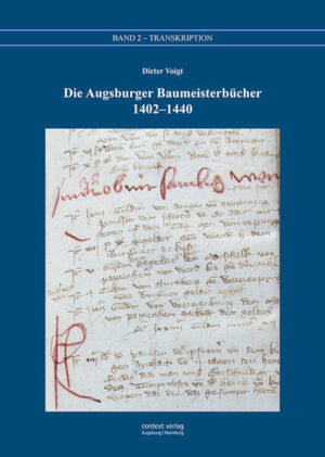 Die Augsburger Baumeisterbücher 1402 - 1440 | Dieter Voigt