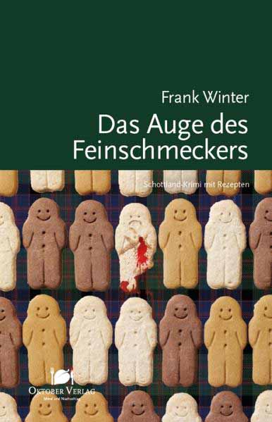 Das Auge des Feinschmeckers Schottland-Krimi mit Rezepten | Frank Winter