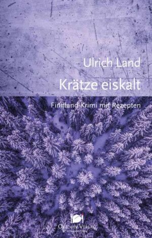 Krätze eiskalt Finnland-Krimi mit Rezepten | Ulrich Land