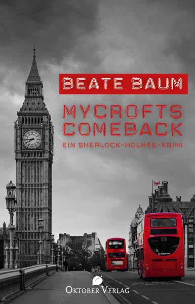 Mycrofts Comeback Ein Sherlock-Holmes-Krimi | Beate Baum