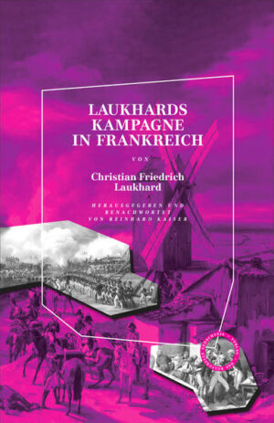 Laukhards Kampagne in Frankreich | Christian Friedrich Laukhard