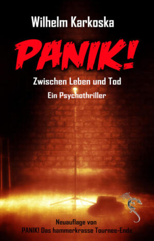 PANIK! Zwischen Leben und Tod Neuauflage von PANIK! Das hammerkrasse Tournee-Ende | Wilhelm Karkoska