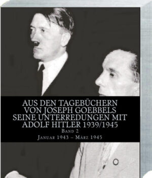 Aus den Tagebüchern von Joseph Goebbels seine Unterredungen mit Adolf Hitler 1939/1945 Band 2 | Bundesamt für magische Wesen