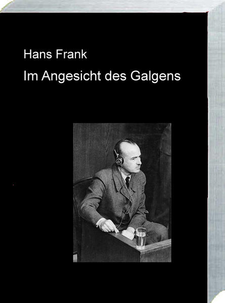 Hans Frank IM ANGESICHT DES GALGENS | Bundesamt für magische Wesen