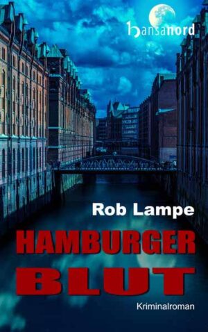 Hamburger Blut Hamburg Krimi | Rob Lampe
