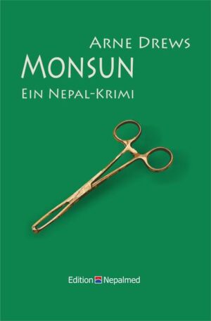 Monsun Ein Nepal-Krimi | Arne Drews