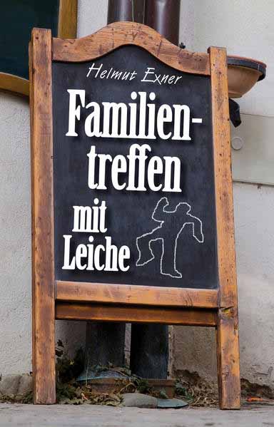 Familientreffen mit Leiche | Helmut Exner