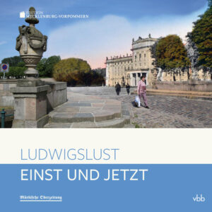 Einst und Jetzt - Ludwigslust | Bundesamt für magische Wesen