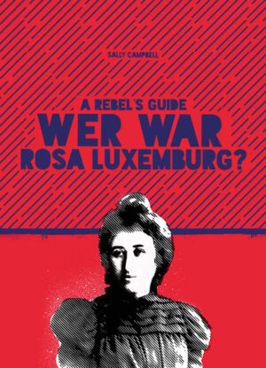 A Rebels Guide: Wer war Rosa Luxemburg? | Bundesamt für magische Wesen