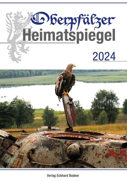 Oberpfälzer Heimatspiegel / Oberpfälzer Heimatspiegel 2024 | Bernhard M. Baron, Friedrich Brandl, Hans Günther Lauth