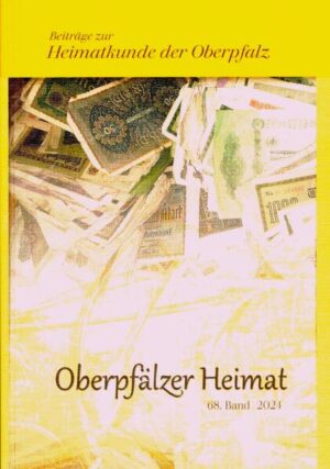 Oberpfälzer Heimat / Oberpfälzer Heimat 68/2024 | Harald Fähnrich, Adalbert Busl, Sebastian Schott