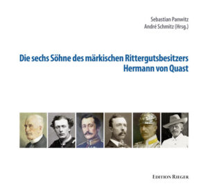 Die sechs Söhne des märkischen Rittergutsbesitzers Hermann von Quast | Sebastian Panwitz