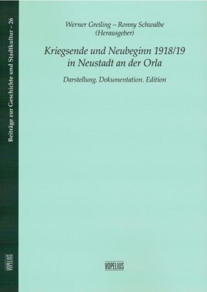 Kriegsende und Neubeginn 1918/19 in Neustadt an der Orla | Bundesamt für magische Wesen