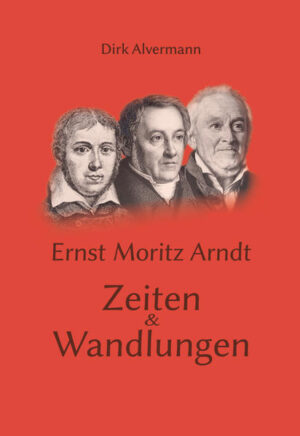 Ernst Moritz Arndt - Zeiten & Wandlungen | Bundesamt für magische Wesen