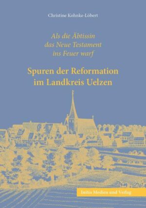 Spuren der Reformation im Landkreis Uelzen | Bundesamt für magische Wesen