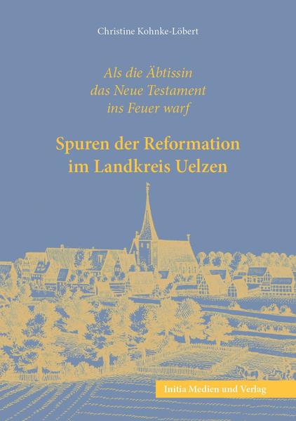 Spuren der Reformation im Landkreis Uelzen | Bundesamt für magische Wesen