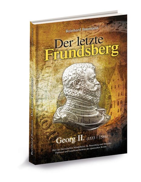 Der letzte Frundsberg - Georg II. (1533 - 1586) | Bundesamt für magische Wesen