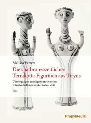 Die spätbronzezeitlichen Terrakotta-Figurinen aus Tiryns | Bundesamt für magische Wesen