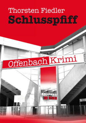 Schlusspfiff Offenbach-Krimi | Thorsten Fiedler
