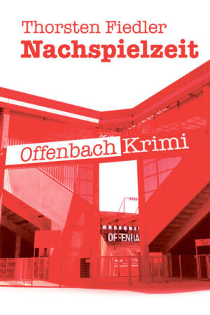 Nachspielzeit Offenbach-Krimi | Thorsten Fiedler