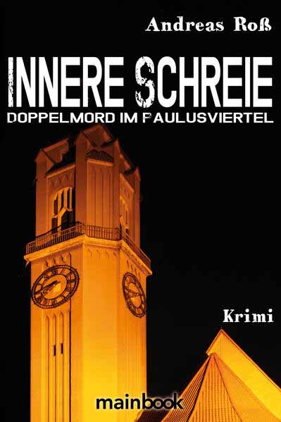 Innere Schreie Doppelmord im Paulusviertel | Andreas Roß