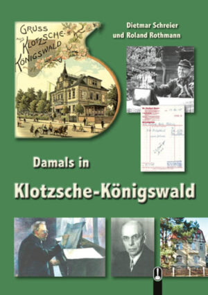 Damals in Klotzsche-Königswald | Dietmar Schreier, Roland Rothmann