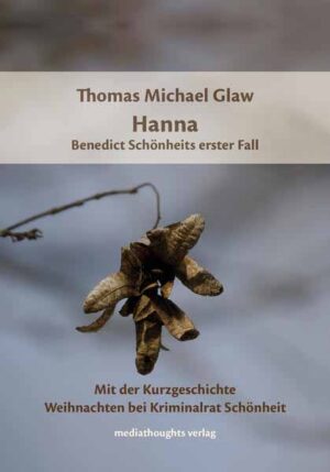 Hanna Benedict Schönheits erster Fall | Thomas Michael Glaw