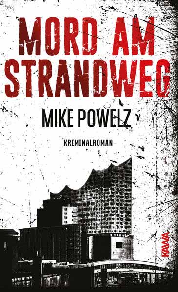 Mord am Strandweg Ein Hamburg-Krimi | Mike Powelz