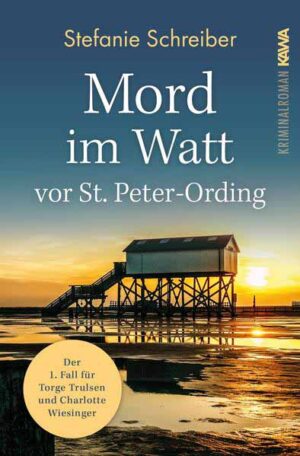 Mord im Watt vor St. Peter-Ording Der erste Fall für Torge Trulsen und Charlotte Wiesinger | Stefanie Schreiber