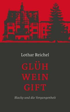 Glühweingift Blacky und die Vergangenheit | Lothar Reichel