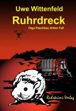 Ruhrdreck Olga Paschkes dritter Fall | Uwe Wittenfeld