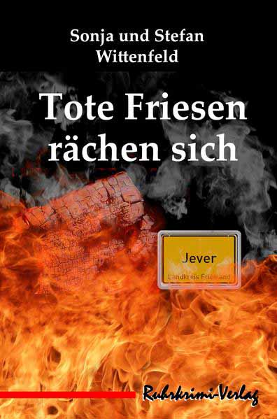 Tote Friesen rächen sich | Stefan Wittenfeld und Sonja Wittenfeld