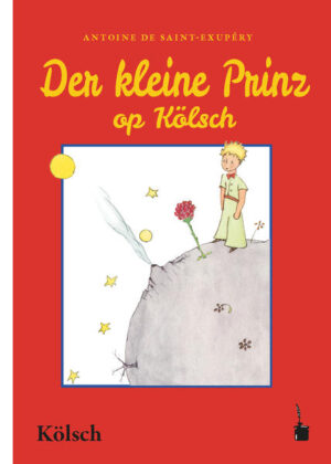 Übersetzung des Klassikers LE PETIT PRINCE ins Kölsche